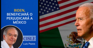 Lee más sobre el artículo Biden, beneficiará o perjudicará a México