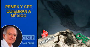 Lee más sobre el artículo Pemex y CFE quiebran a México
