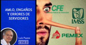 Lee más sobre el artículo AMLO, engaños y errores de servidores