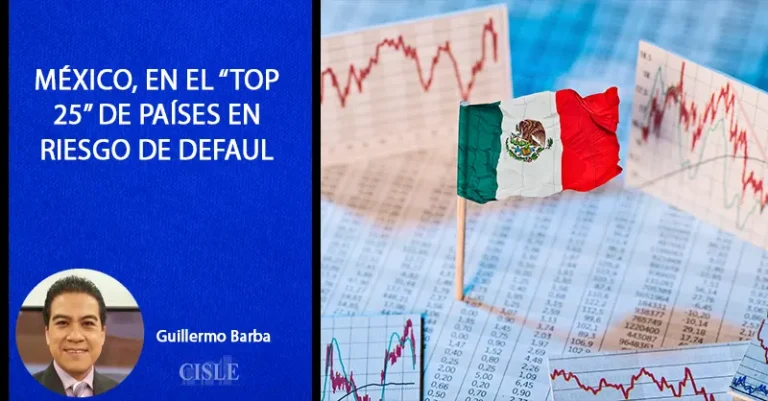 Lee más sobre el artículo México, en el “top 25” de países en riesgo de defaul