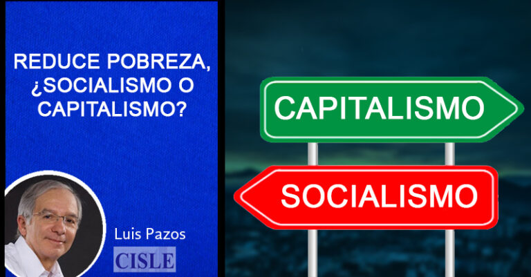 Lee más sobre el artículo Reduce pobreza, ¿socialismo o capitalismo?