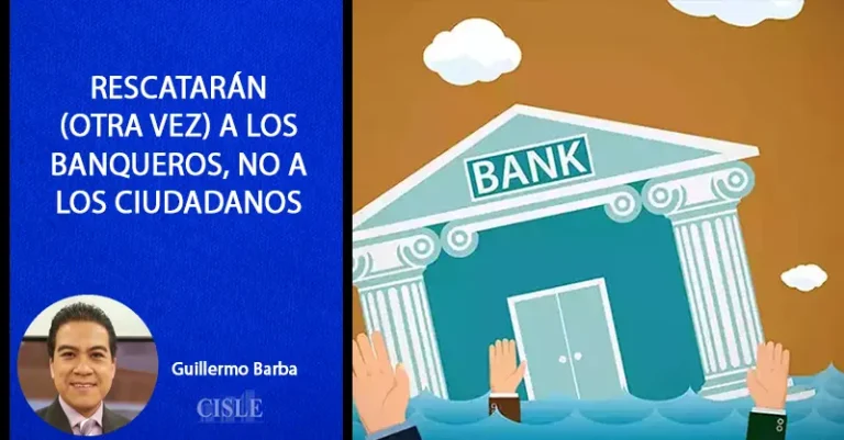 Lee más sobre el artículo Rescatarán (otra vez) a los banqueros, no a los ciudadanos