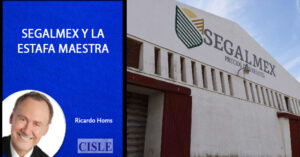Lee más sobre el artículo SEGALMEX y la Estafa Maestra