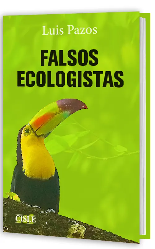 Falsos ecologistas. Luis Pazos