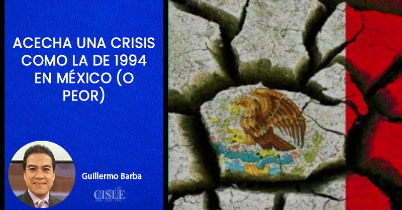 En este momento estás viendo Acecha una crisis como la de 1994 en México (o peor)